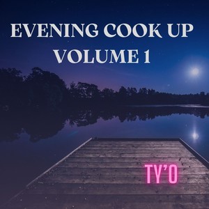 Evening Cook Up Volume 1