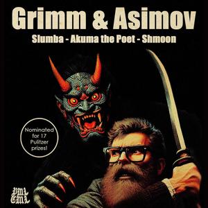 Grimm & Asimov (Explicit)