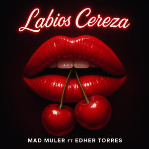 Labios Cereza (feat. Edher Torres)