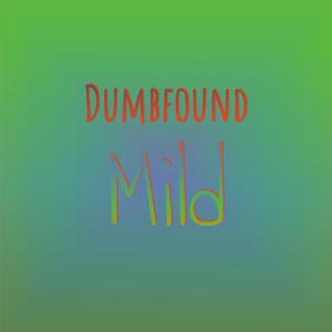 Dumbfound Mild