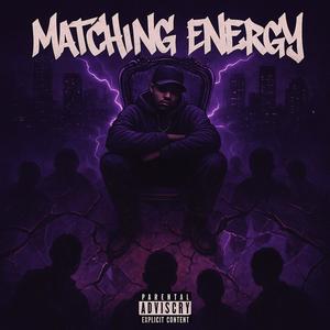Matching Energy (feat. Da Nefew) (Explicit)