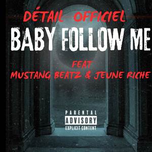 BABY FOLLOW ME (Explicit)