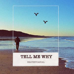 Tell Me Why