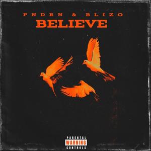 Believe (feat. BLIZO) [Explicit]