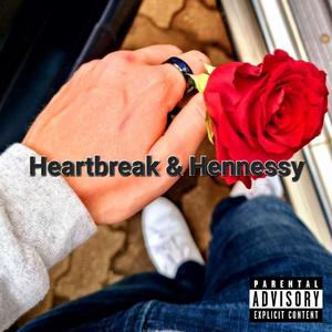 Heartbreak & Hennessy (Explicit)