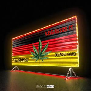 Legalize It (feat. prodbyatau & tmgsby)