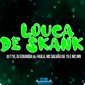 Louca de Skank (Explicit)