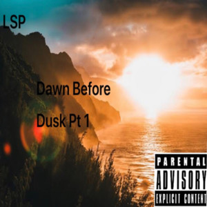 Dawn Before Dusk  Pt 1 (Explicit)