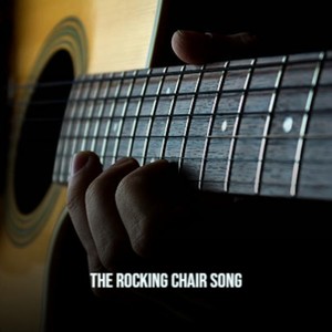 The Rocking Chair Song