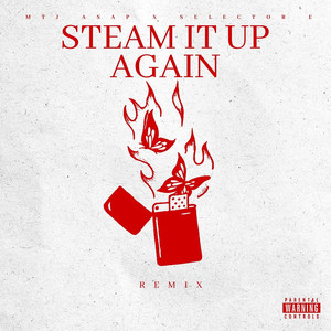 Steam It up Again Remix (Explicit)