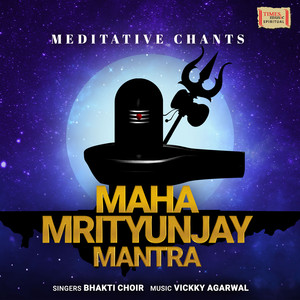 Maha Mrityunjay Mantra - Meditative Chants