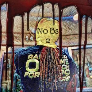 No Bs 2 (Explicit)