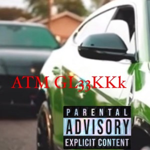 ATM GL33KKk (PLAN B.) (Explicit)