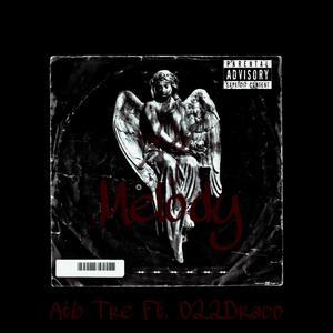 Melody (feat. 022Draco) [Explicit]