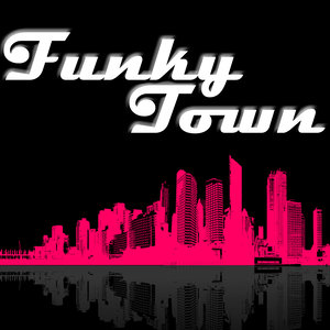 Funky Town (时髦的城市)