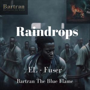 Raindrops (feat. El-Fuser) (Explicit)