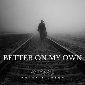 Better On My Own (feat. ActiveAudio)