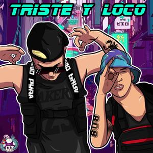 Triste y Loco