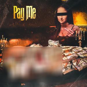 Pay Me (Explicit)