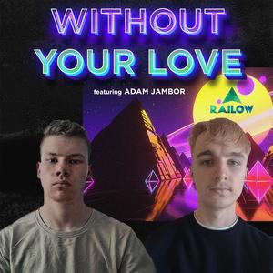 WITHOUT YOUR LOVE (feat. Jámbor Ádám)