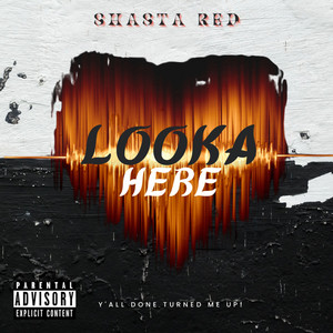 Looka Here (Explicit)