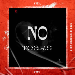 No Tears (Sped Up Sessions, Vol. 1)