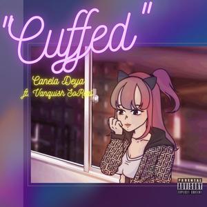 Cuffed(feat. Vanquish) (Explicit)