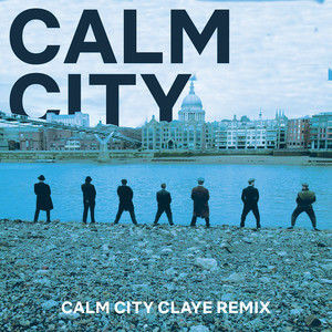 Calm City (Claye Remix)