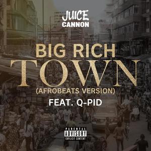 Big Rich Town (feat. Q-PID) (Afrobeats Version) (Explicit)