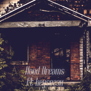 Hood Dreams (Explicit)