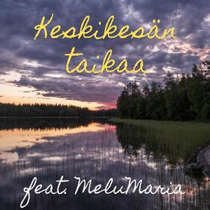 Keskikesän taikaa (feat. MeluMaria) (Explicit)