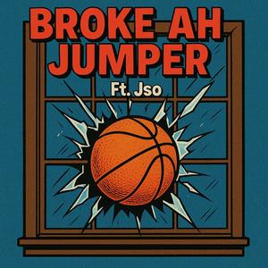 Broke ah Jumper (feat. Jso) (Explicit)