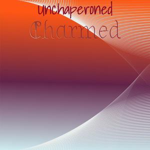 Unchaperoned Charmed