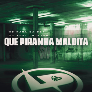 Que Piranha Maldita (Explicit)