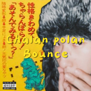 Chalan Polan Bounce (Explicit)