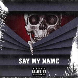 Say My Name (Explicit)