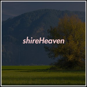 Shire Heaven