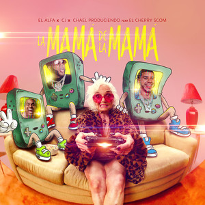 La Mamá de la Mamá(feat. El Cherry Scom) (Explicit)