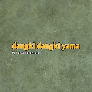 DANGKI DANGKI YAMA