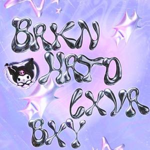 BRKN HRTD LXVR BXY (Explicit)