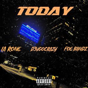 Today (feat. La Rone & Foe Bandz) [Explicit]