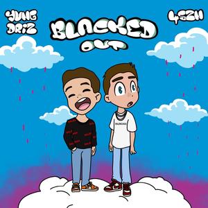Blacked Out(feat. Yung Driz) (Explicit)