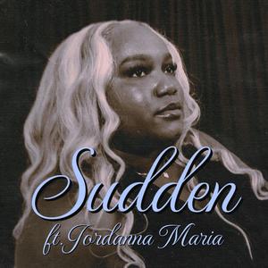 Sudden (feat. Jordanna Maria) [Explicit]