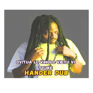 O vitua lo viholo vietu vi tyuke (feat. Hander Dub)