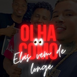 Olha Como Elas Vem de Longe (Explicit)