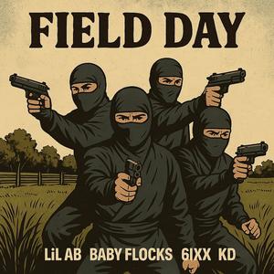 Field Day (feat. Lil Ab, Baby Flocks & 6ixx B) (Explicit)