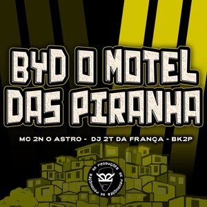 BYD O MOTEL DAS PIRANHA (Explicit)