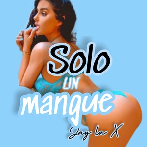 Solo Un Mangue