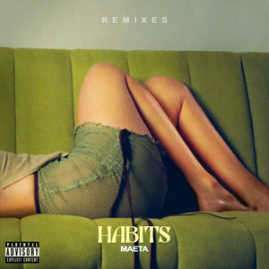 Habits (Remixes) [Explicit]