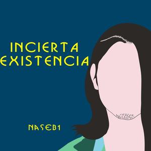 Incierta Existencia